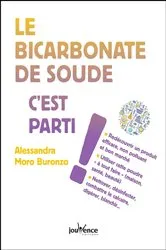 Book cover of Le bicarbonate de soude, c'est parti ! by Alessandra Moro Buronzo