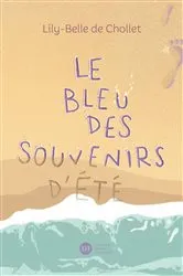 Book cover of Le Bleu des souvenirs d'été by Lily-Belle De Chollet