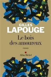 Book cover of Le Bois des amoureux by Gilles Lapouge