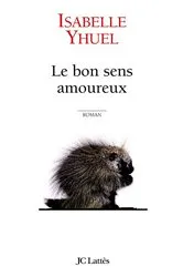 Book cover of Le bon sens amoureux by Isabelle Yhuel