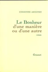 Book cover of Le bonheur d'une manière ou d'une autre by Christine Arnothy William Dickinson