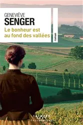 Book cover of Le bonheur est au fond des vallées by Geneviève Senger