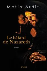 Book cover of Le bâtard de Nazareth by Metin Arditi