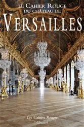 Book cover of Le Cahier Rouge du château de Versailles by Unknown