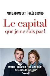 Book cover of Le capital que je ne suis pas ! by Anne Alombert