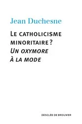 Book cover of Le catholicisme minoritaire ? by Jean Duchesne