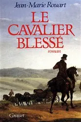 Book cover of Le cavalier blessé by Jean-Marie Rouart