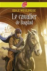 Book cover of Le cavalier de Bagdad by Odile Weulersse