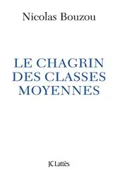 Book cover of Le chagrin des classes moyennes by Nicolas Bouzou