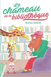 Book cover of Le Chameau de la bibliothèque by Karine Guiton
