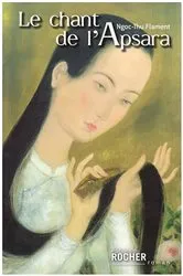 Book cover of Le chant de l'Apsara by Ngoc-Thu Flament