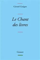 Book cover of Le Chant des livres by Gérard Guégan