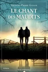 Book cover of Le chant des maudits by Georges-Pierre Guigon