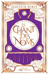 Book cover of Le chant des noms by Jedediah Berry
