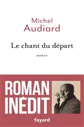 Book cover of Le chant du départ by Michel Audiard