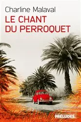 Book cover of Le Chant du Perroquet by Charline MALAVAL