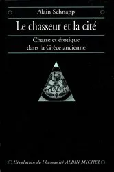 Book cover of Le Chasseur et la cité by Alain Schnapp