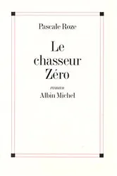 Book cover of Le Chasseur Zéro by Pascale Roze