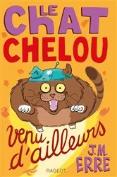 Book cover of Le chat chelou venu d'ailleurs by J.M. Erre