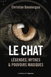 Book cover of Le chat - Légendes, mythes & pouvoirs magiques by Christian DOUMERGUE