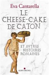 Book cover of Le Cheese-cake de Caton by Eva Cantarella