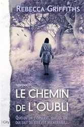 Book cover of Le chemin de l'oubli by Rebecca Griffiths