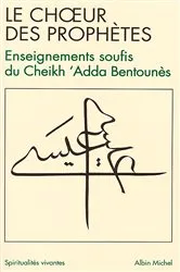 Book cover of Le Choeur des prophètes by Khaled Bentounès