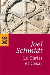 Book cover of Le Christ et César by Joël Schmidt