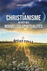 Book cover of Le christianisme au défi des nouvelles spiritualités by Adrien Bouhours