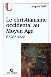 Book cover of Le christianisme occidental au Moyen Âge by Jacques Paul