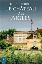 Book cover of Le château des aigles by Bruno Rébufie
