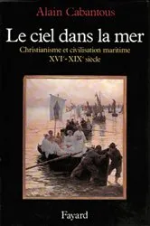 Book cover of Le Ciel dans la mer by Alain Cabantous