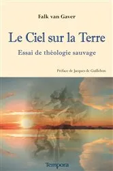 Book cover of Le Ciel sur la terre by Falk van Gaver