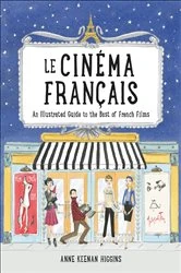 Book cover of Le Cinema Francais by Anne Keenan Higgins