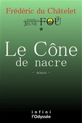 Book cover of Le Cône de nacre by Frédéric du Châtelet