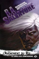 Book cover of Le Codex des compagnons, T2 : L'Avènement du roi by R.A. Salvatore
