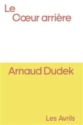 Book cover of Le Coeur arrière by Arnaud Dudek