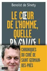 Book cover of « LE COEUR DE L'HOMME, QUELLE PAGAILLE ! » by Benoist de Sinety