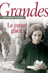 Book cover of Le coeur glacé by Almudena Grandes