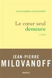 Book cover of Le coeur seul demeure by Jean-Pierre Milovanoff