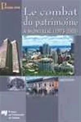 Book cover of Le combat du patrimoine à Montréal (1973-2003) by Martin Drouin