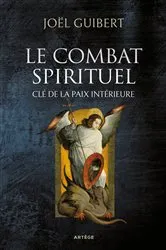 Book cover of Le combat spirituel, clé de la paix intérieure by Joël Guibert