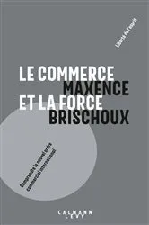 Book cover of Le commerce et la force by Maxence Brischoux