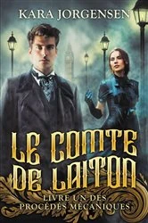Book cover of Le Comte de Laiton (Livre Un des Procédés Mécaniques) by Kara Jorgensen