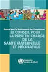 Book cover of Le Conseil pour la prise en charge de la santé maternelle et néonatale by World Health Organization