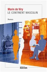 Book cover of Le continent masculin by Marin de Viry