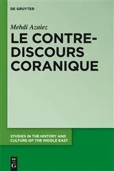Book cover of Le contre-discours coranique by Mehdi Azaiez