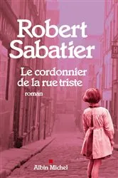 Book cover of Le Cordonnier de la rue triste by Robert Sabatier