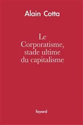 Book cover of Le Corporatisme, stade ultime du capitalisme by Alain Cotta