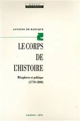 Book cover of Le Corps de l'histoire by Antoine de Baecque